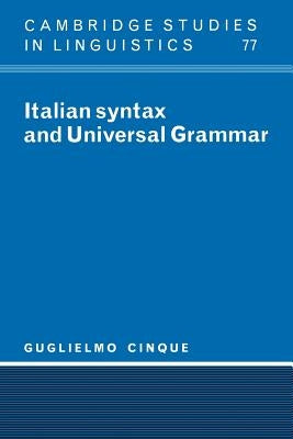 Italian Syntax and Universal Grammar by Cinque, Guglielmo