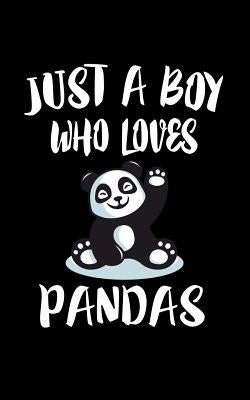 Just A Boy Who Loves Panda: Animal Nature Collection by Marcus, Marko