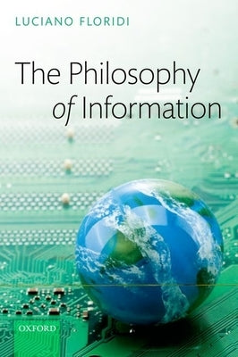 The Philosophy of Information by Floridi, Luciano