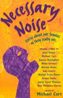 Necessary Noise: Stories about Our Families as They Really Are by Cart, Michael