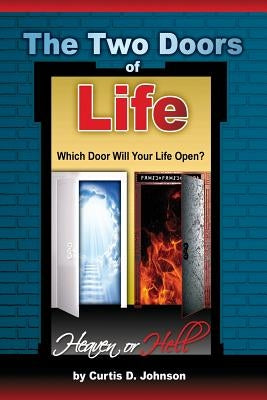 The Two Doors of Life by Johnson, Curtis D.