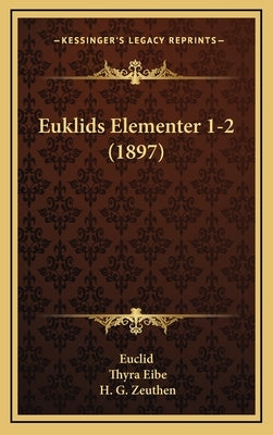 Euklids Elementer 1-2 (1897) by Euclid