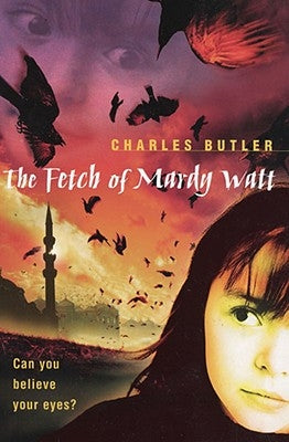 The Fetch of Mardy Watt by Butler, Charles