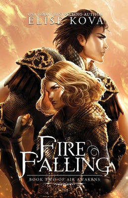 Fire Falling by Kova, Elise