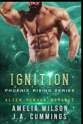 Ignition: Alien Menage Romance by Cummings, J. A.