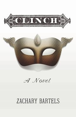 Clinch by Bartels, Zachary