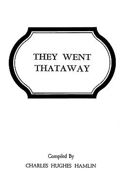 They Went Thataway. Three Volumes in One by Hamlin, Charles Hughes