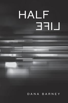 Half Life by Barney, Dana