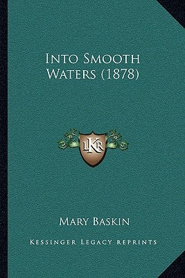 Into Smooth Waters (1878) by Baskin, Mary