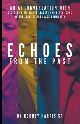 Echoes From The Past by Harris, Rodney, Sr.