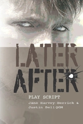 Later, After - playscript by Bell Qgm, Justin