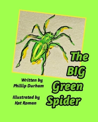 The Big Green Spider by Durham, Phillip