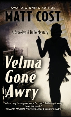 Velma Gone Awry: A Brooklyn 8 Ballo Mystery by Cost, Matt