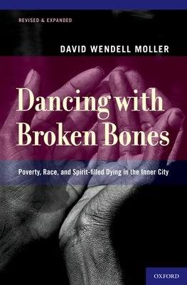 Dancing with Broken Bones by Moller, David Wendell