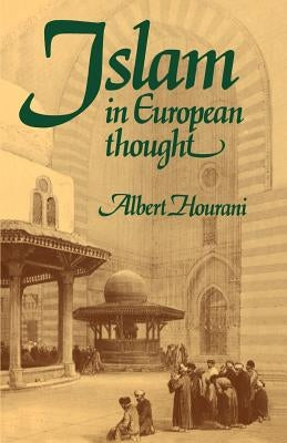 Islam in European Thought by Hourani, Albert