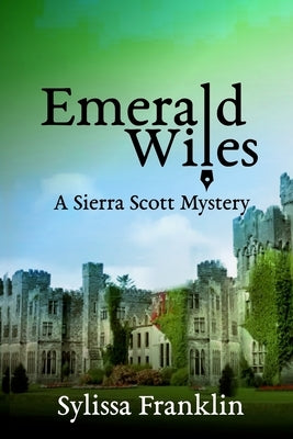 Emerald Wiles: A Sierra Scott Mystery by Franklin, Sylissa
