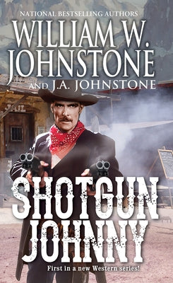 Shotgun Johnny by Johnstone, William W.