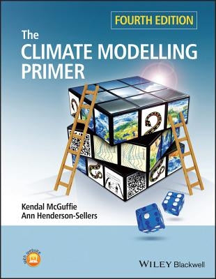 A Climate Modelling Primer 4e by McGuffie, Kendal
