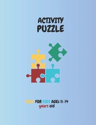 Activity puzzle book for kids Ages 11-14 by Iyad, Fatima Zahrae