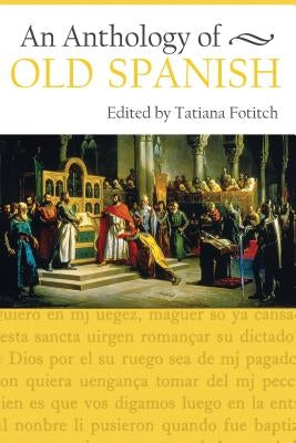 An Anthology of Old Spanish by Fotitch, Tatiana