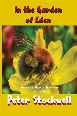 In the Garden of Eden: A Detective Marcus Jefferson Novel by Stockwell, Peter