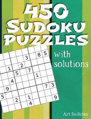 450 Sudoku Puzzles: With Solutions by Switches, Art