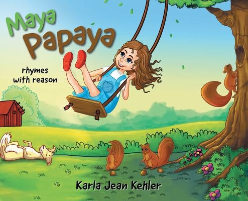 Maya Papaya: rhymes with reason by Kehler, Karla Jean
