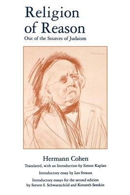 Religion of Reason: Out of the Sources of Judaism by Cohen, Hermann