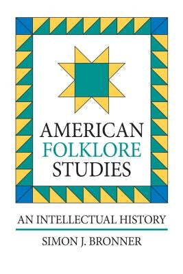 American Folklore Studies (P) by Bronner, Simon J.