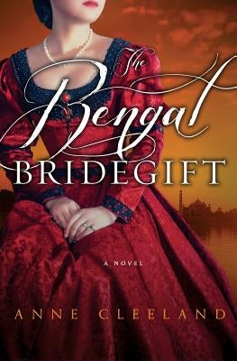 The Bengal Bridegift by Cleeland, Anne