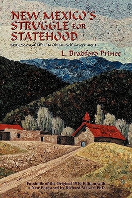 New Mexico's Struggle for Statehood by Prince, L. Bradford