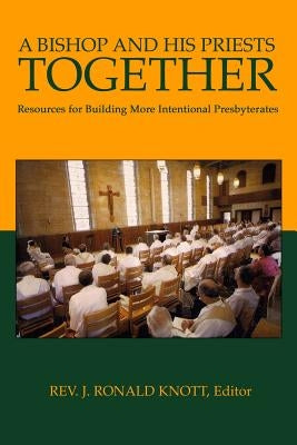 A Bishop and His Priests Together by Knott, J. Ronald