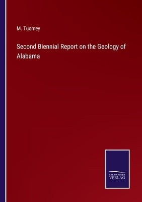 Second Biennial Report on the Geology of Alabama by Tuomey, M.