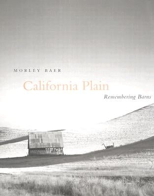 California Plain: Remembering Barns by Baer, Morley