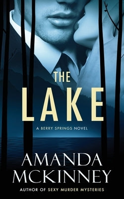 The Lake: A Berry Springs Novel by McKinney, Amanda