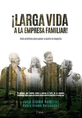 ¡Larga vida a la empresa familiar!: Guía práctica para poner a punto tu negocio. by Alamo Hernandez, Pablo