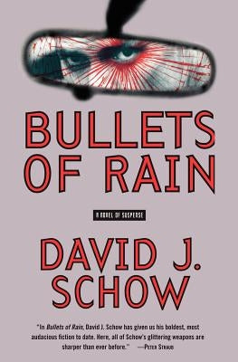 Bullets of Rain by Schow, David J.