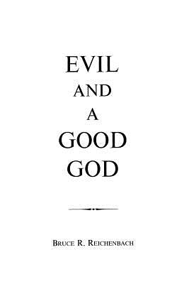 Evil and a Good God by Reichenbach, Bruce