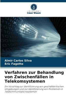 Verfahren zur Behandlung von Zwischenfällen in Telekomsystemen by Silva, Almir Carlos