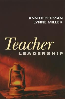 Teacher Leadership by Lieberman, Ann