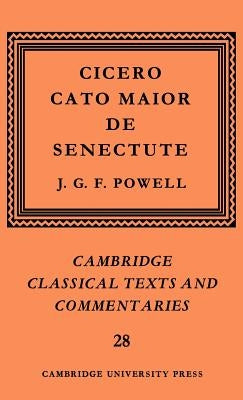 Cicero: Cato Maior de Senectute by Cicero, Marcus Tullius