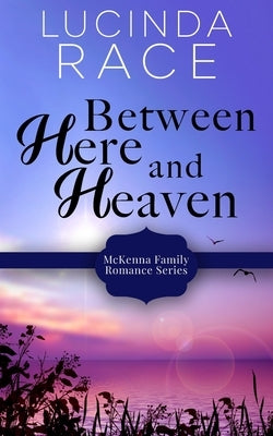 Between Here and Heaven by Race, Lucinda