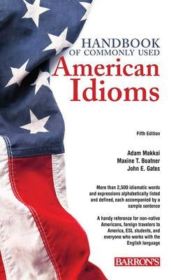 Handbook of Commonly Used American Idioms by Makkai, Adam