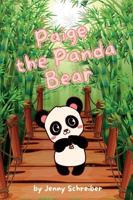 Paige the Panda Bear: Beginner Reader, the Adorable World of Giant Pandas with Engaging Animal Facts by Schreiber, Jenny