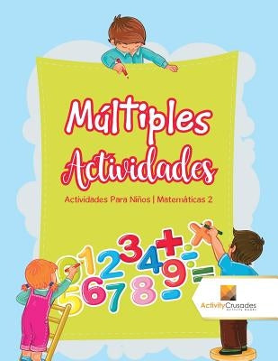 Múltiples Actividades: Actividades Para Niños Matemáticas 2 by Activity Crusades
