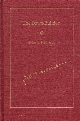 The Dawn-Builder by Neihardt, John G.