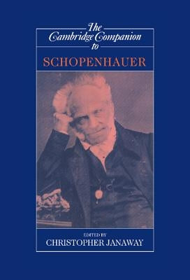 The Cambridge Companion to Schopenhauer by Janaway, Christopher