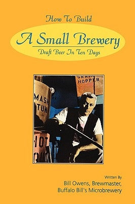 How to Build a Small Brewery by Owens, Bill