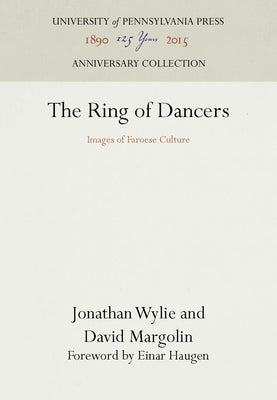 The Ring of Dancers: Images of Faroese Culture by Wylie, Jonathan