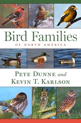Bird Families of North America by Dunne, Pete